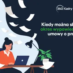 Kobieta pracuje przy laptopie, a wokół latają dokumenty. Temat: kiedy można skrócić okres wypowiedzenia umowy o pracę.