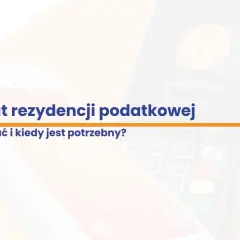 Certyfikat rezydencji podatkowej: jak go uzyskać i kiedy jest potrzebny? Informacje o płatnościach i terminalach.