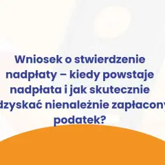 Wniosek o stwierdzenie nadpłaty VAT – jak skutecznie odzyskać nienależnie zapłacony podatek?