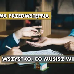 Przekazanie kluczy do nowego domu. Dowiedz się, jak sporządzić bezpieczna umowa przedwstępna - wzór, by mieć pewność transakcji.