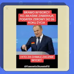 Donald Tusk z flagą Niemiec na klapie marynarki. Napis: "Brawo wyborcy KO..właśnie zabierają podatek zerowy do 26 roku życia. I kto za chwilę zacznie wycie?". To ulga dla młodych?