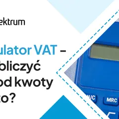 Kalkulator VAT: jak obliczyć VAT z brutto wzór? Logo Spektrum i fragment niebieskiego kalkulatora.