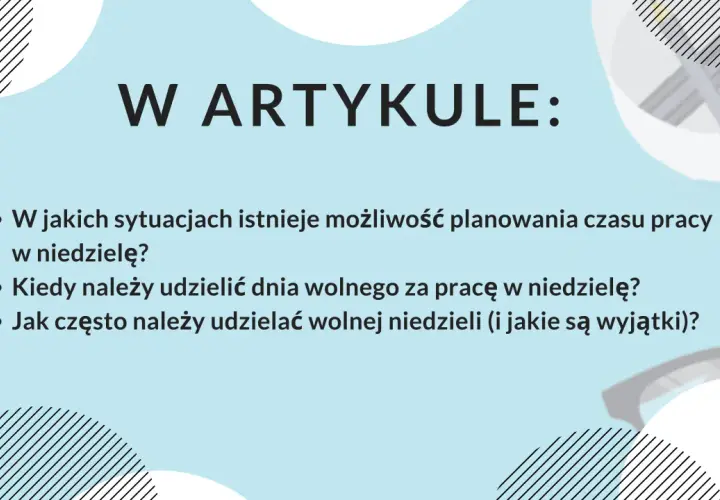 W artykule: kiedy przysługuje dzień wolny za pracę w niedzielę, jak często go udzielać i jakie są wyjątki.
