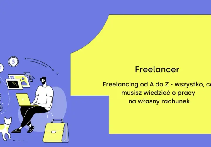 Freelancer: kim jest? Ilustracja przedstawia mężczyznę pracującego na laptopie, kota i torbę. Tekst: "Freelancing od A do Z".