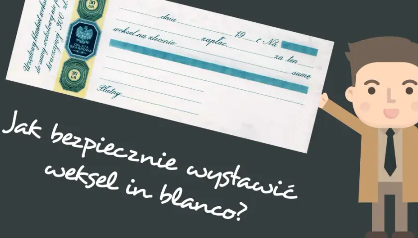 Urzędowy blankiet weksel in blanco, z pieczęcią i napisem "Jak bezpiecznie wystawić weksel in blanco?".