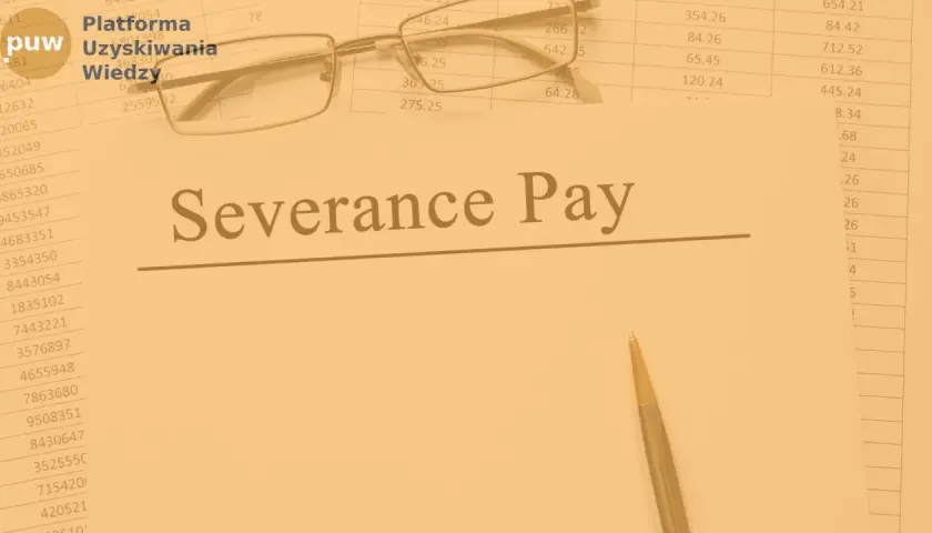 Okulary i długopis na dokumentach z napisem "Severance Pay", symbolizujące odprawę przy likwidacji stanowiska.