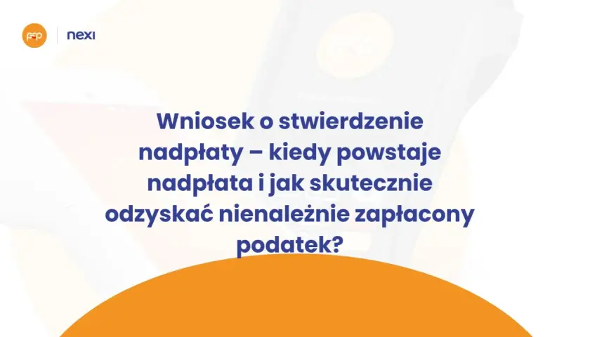 Wniosek o stwierdzenie nadpłaty VAT – jak skutecznie odzyskać nienależnie zapłacony podatek?