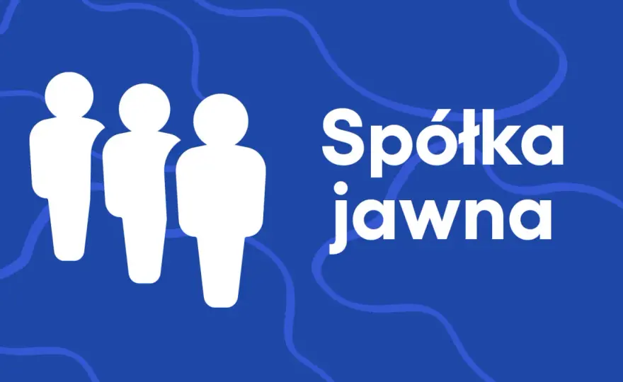 Spółka jawna - co to? Czy odpowiadasz całym majątkiem?
