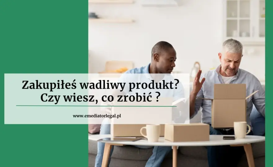 Wadliwy produkt? Reklamacja - Poznaj i egzekwuj swoje prawa