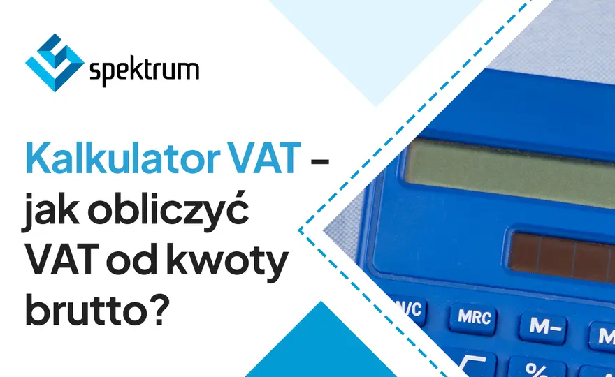 Obliczanie VAT z brutto - wzór, przykłady, uniknij błędów
