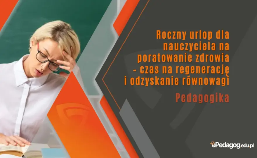 Urlop dla poratowania zdrowia nauczyciela - kiedy przysługuje?