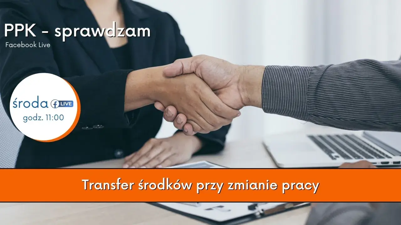 Uścisk dłoni symbolizujący transfer środków przy zmianie pracy w ramach PPK. Facebook Live w środę o 11:00.